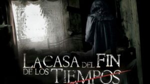 La casa del fin de los tiempos vuelve a los cines