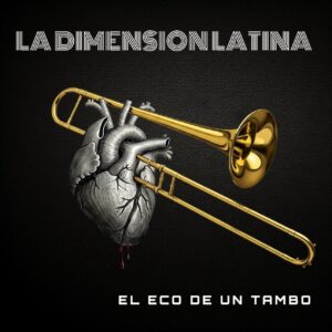 La Dimensión Latina presenta su nueva producción musical «El Eco de un Tambo»